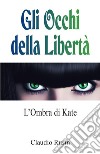 L'ombra di Kate. Gli occhi della libertà libro di Rusin Claudio