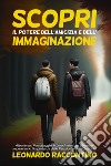 Scopri il potere dell'amicizia e dell'immaginazione libro