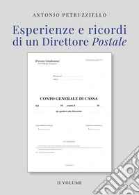Esperienze e ricordi di un direttore postale. Vol. 2 libro