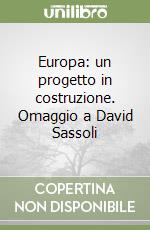 Europa: un progetto in costruzione. Omaggio a David Sassoli libro