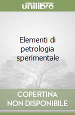 Elementi di petrologia sperimentale libro