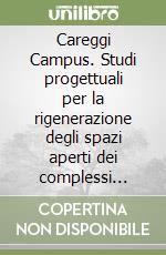 Careggi Campus. Studi progettuali per la rigenerazione degli spazi aperti dei complessi ospedalieri