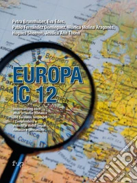 Europa ic 12. Understanding each other in twelve Romance and Germanic languages-Comprendersi a vicenda in dodici lingue romanze e germaniche. Ediz. bilingue libro
