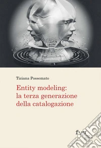 Entity modeling: la terza generazione della catalogazione libro