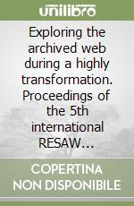 Exploring the archived web during a highly transformation. Proceedings of the 5th international RESAW conference (Marseille, June 2023)