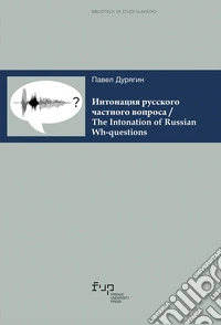 Intonatsiya russkogo chastnogo voprosa. The intonation of russian wh-questions. Testo russo libro