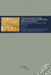 Gli studi slavistici in Italia nell'ultimo trentennio (1991-2021). Bilanci e prospettive. Contributi presentati al 7º Congresso italiano di slavistica. Vol. 2 libro
