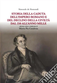 Storia della caduta dell'Impero romano e del declino della civiltà dal 250 all'anno Mille libro