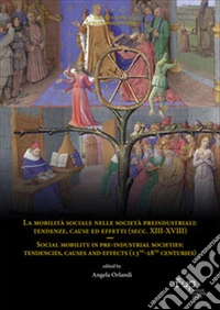 La mobilità sociale nelle società preindustriali: tendenze, cause ed effetti (secc. XIII-XVIII)-Social mobility in pre-industrial societies: tendencies, causes and effects (13th-18th centuries). Ediz. bilingue libro