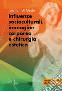 Influenze socioculturali, immagine corporea e chirurgia estetica libro