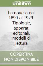 La novella dal 1890 al 1929. Tipologie, apparati editoriali, modelli di lettura libro