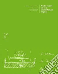 Tredici trucchi per fare un'architettura migliore