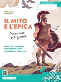 Avventura più grande. Ediz. separata. Mito ed epica. Per la Scuola media. Con e-book. Con espansione online (L'). Vol. 1 libro