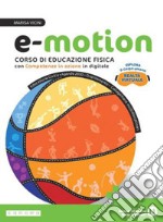 E-motion. Corso di educazione fisica. Per la Scuola media. Con e-book. Con espansione online libro