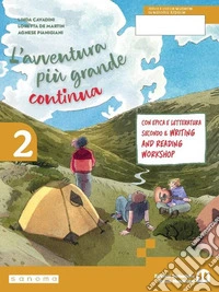 Avventura più grande continua. Per la Scuola media. Con e-book. Con espansione online (L'). Vol. 2: Letteratura. Narrativa