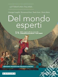 Del mondo esperti. Per le Scuole superiori. Con e-book. Con espansione online. Vol. 1A: Dalle origini all'età comunale. L'instaurazione del canone. I nuovi classici libro