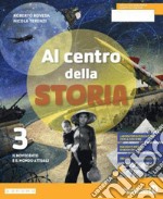 Al centro della storia. Per la Scuola media. Con e-book. Con espansione online. Vol. 3 libro