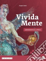 Vivida mente. Grammatica latina. Per le Scuole superiori. Con e-book. Con espansione online libro
