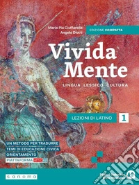 Vivida mente. Lingua. Lessico. Cultura latina. Ediz. Compatta. Per le Scuole superiori. Con e-book. Con espansione online libro
