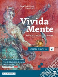 Vivida mente. Lingua. Lessico. Cultura latina. Per le Scuole superiori. Con e-book. Con espansione online. Vol. 2 libro