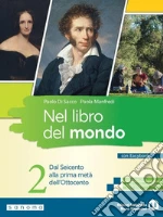 Nel libro del mondo. Con Easybook. Per le Scuole superiori. Con e-book. Con espansione online. Vol. 2: Dal Seicento alla prima metà dell'Ottocento libro