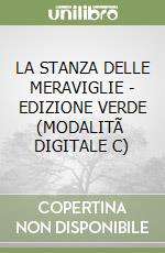 LA STANZA DELLE MERAVIGLIE - EDIZIONE VERDE (MODALITÃ  DIGITALE C) libro