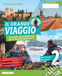 Grande viaggio. Il mondo raccontato con gli occhi dell'esploratore. Per la Scuola media. Con e-book. Con espansione online (Il). Vol. 2 libro