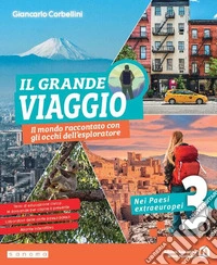 Grande viaggio. Il mondo raccontato con gli occhi dell'esploratore. Per la Scuola media. Con e-book. Con espansione online (Il). Vol. 3 libro