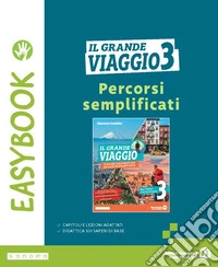 Grande viaggio. Easybook. Per la Scuola media. Con e-book. Con espansione online (Il). Vol. 3 libro