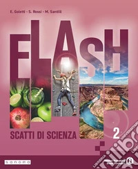 Flash. Scatti di scienza. Per la Scuola media. Con e-book. Con espansione online. Vol. 2 libro