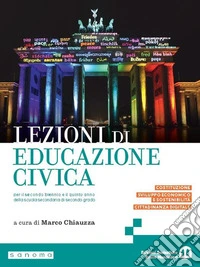Lezioni di educazione civica. Per le Scuole superiori. Con e-book. Con espansione online libro
