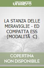 LA STANZA DELLE MERAVIGLIE - ED COMPATTA ESS (MODALITÃ  C)