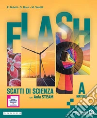 Flash. Scatti di scienza. Ediz. Tematica con aula STEAM. Per la Scuola media. Con e-book. Con espansione online