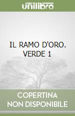 IL RAMO D'ORO. VERDE 1 libro