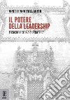 Il potere della leadership. Tecniche e storia di strategia libro di Tallarita Anna Luana