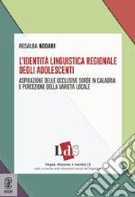 L'identità linguistica regionale degli adolescenti. Aspirazione delle occlusive sorde in Calabria e percezione della varietà locale