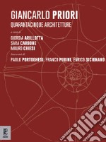 Giancarlo Priori. Quarantacinque architetture libro