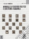 Manuale di pensiero politico e questione femminile libro