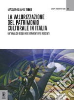 La valorizzazione del patrimonio culturale in Italia. Un'analisi degli orientamenti più recenti