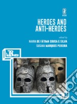 Heroes and anti-heroes libro