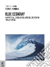 Blu Economy. Rapporto sull'economia del mare nel Sud Pontino. Formia e Gaeta libro