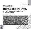 Una forma per la città moderna. Note sulla costruzione di una idea di città, da La Sarraz ad Otterlo libro di Furnari Michele