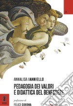 Pedagogia dei valori e didattica del benessere libro