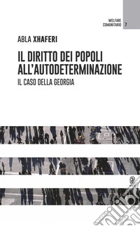 Il diritto dei popoli all'autodeterminazione. Il caso della Georgia libro