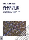 Uncovering history through testimony. A traumatic account of aboriginal peoples in Canadian residential schools libro di Talebian Sedehi Kamelia