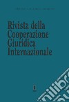 Rivista della Cooperazione Giuridica Internazionale. Quadrimestrale dell'istituto Internazionale di Studi Giuridici (2022). Vol. 71 libro