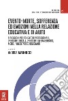 Evento-morte. Riflessioni per educatori professionali, operatori sociali, operatori infermieristici, medici, volontari ed insegnanti libro