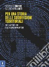 Per una storia delle suddivisioni territoriali. Fonti, metodi e uso delle risorse informatiche libro