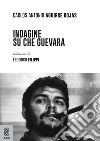 Indagine su Che Guevara libro di Aguirre Rojas Carlos Antonio