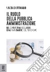 Il ruolo della pubblica amministrazione. Nel contrasto al riciclaggio e al finanziamento del terrorismo libro